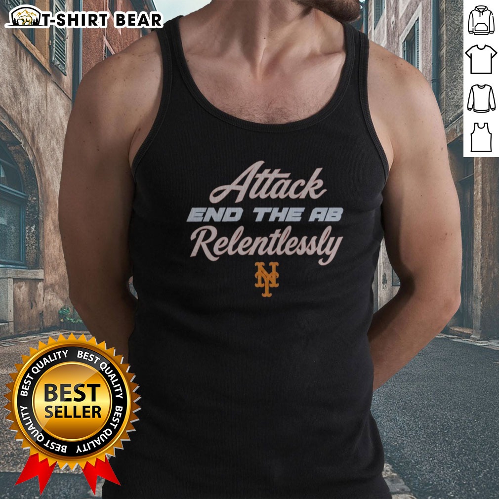 Hot New York Mets End The AB Relentlessly Tank Top Hot New York Mets End The AB Relentlessly Tank Top featuring vibrant team colors and a bold graphic design.
