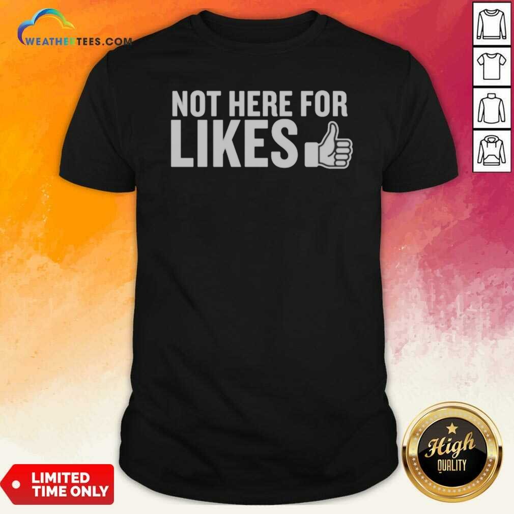 hot-not-here-for-likes-shirt-optimized-1 Hot Not Here For Likes shirt optimized, featuring a bold graphic on a premium quality fabric.