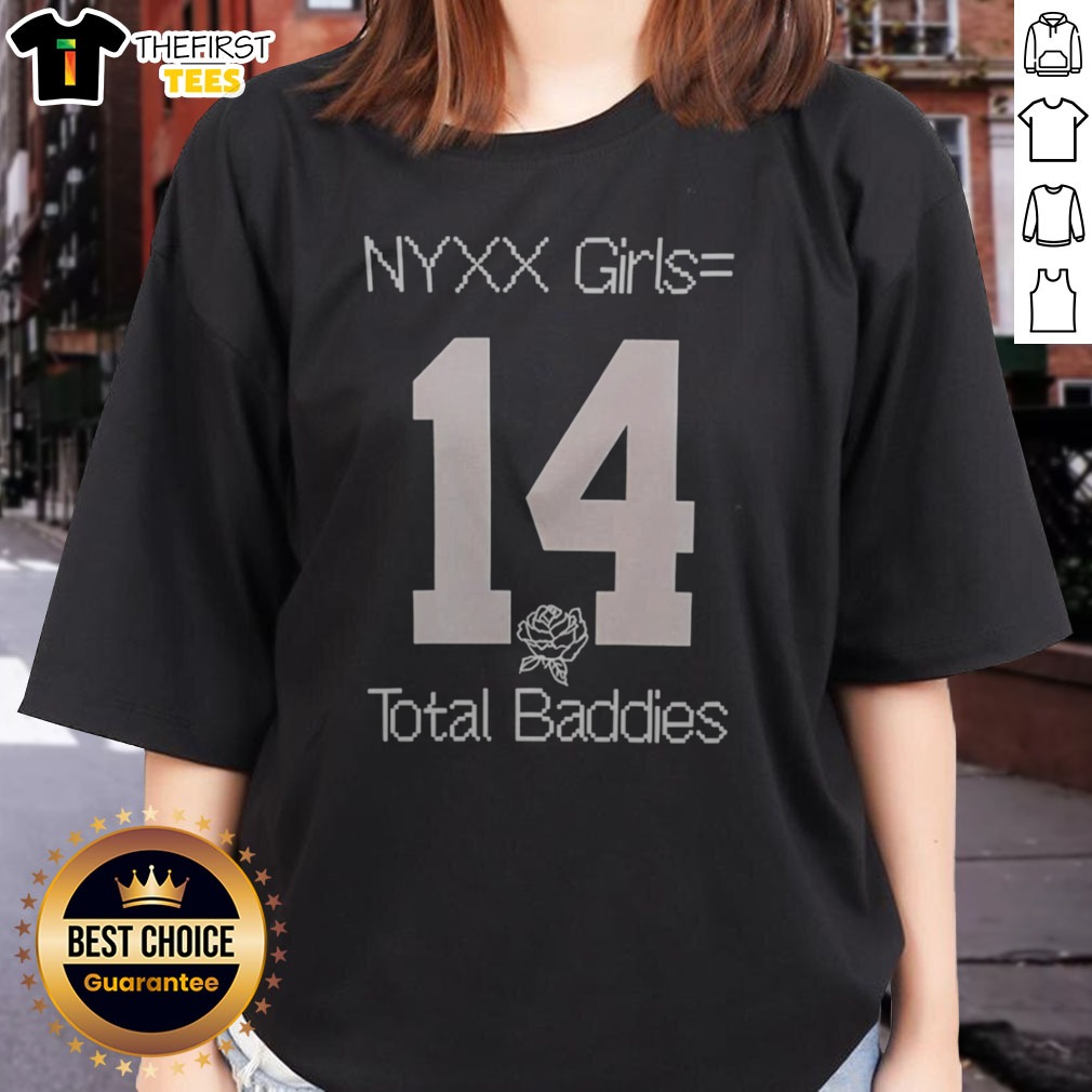 hot-nyxx-girls-equals-14-total-baddies-ladies-shirt Hot NYXX Girls Equals 14 Total Baddies Ladies Shirt featuring bold graphics and a comfortable fit.