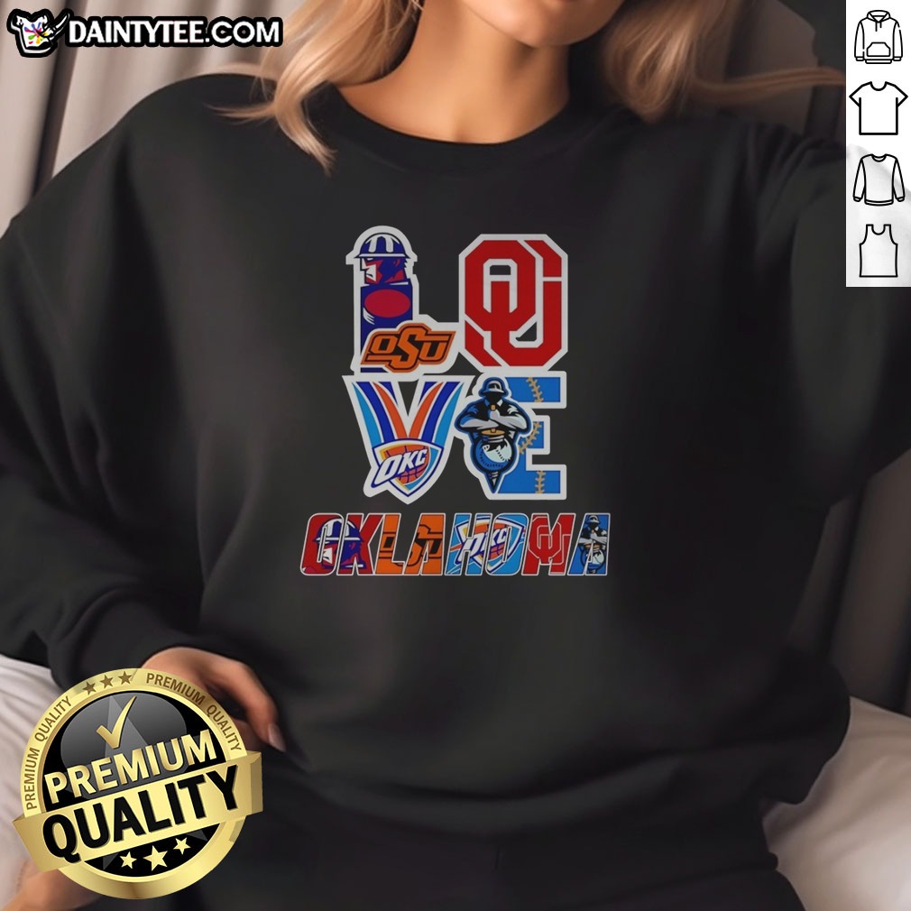 hot-oklahoma-sooners-oklahoma-state-cowboys-okc-thunder-tulsa-golden-hurricane-love-oklahoma-teams-sport-3 Hot Oklahoma Sooners Oklahoma State Cowboys OKC Thunder Tulsa Golden Hurricane Love Oklahoma Teams Sport Sweatshirt displayed on a neutral background.