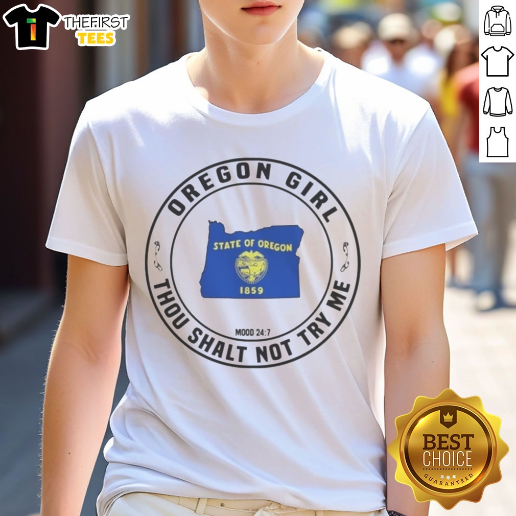 hot-oregon-girl-oregon-thou-shalt-not-try-me-mood-24-7-state-graphic-shirt-1 Hot Oregon Girl Oregon Thou Shalt Not Try Me Mood 24 7 State Graphic Shirt featuring a bold state-themed design.