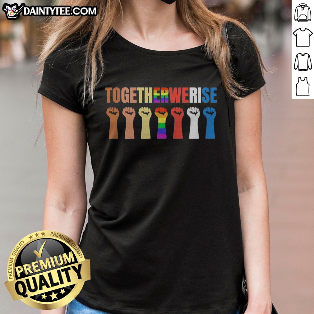 hot-pride-lgbtq-human-rights-social-justice-equality-fists-togetherwe-rise-ladies-shirt Hot Pride LGBTQ Human Rights Social Justice Equality Fists Togetherwe Rise Ladies Shirt displayed on a hanger