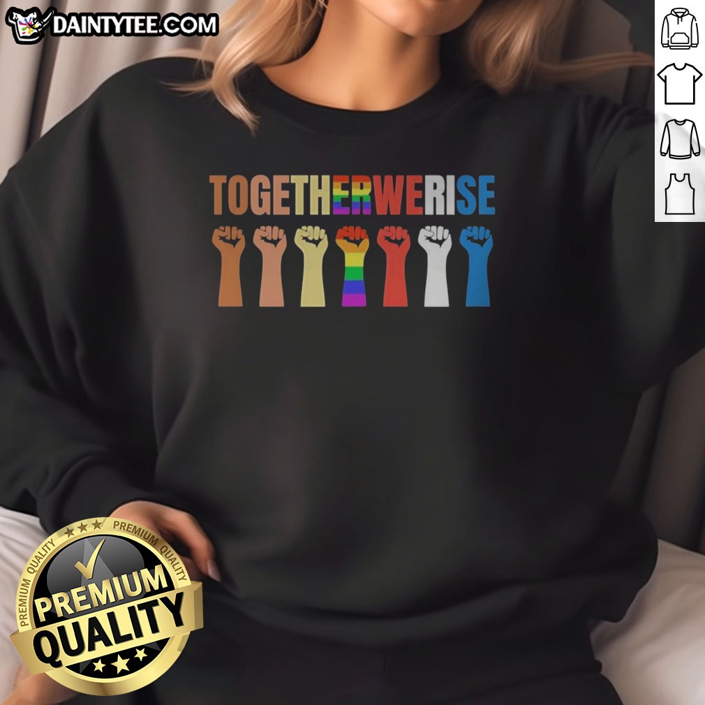 hot-pride-lgbtq-human-rights-social-justice-equality-fists-togetherwe-rise-sweatshirt Hot Pride LGBTQ Human Rights Social Justice Equality Fists Togetherwe Rise Sweatshirt showcasing vibrant colors and bold message