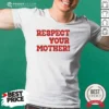 Hot Respect Your Mother