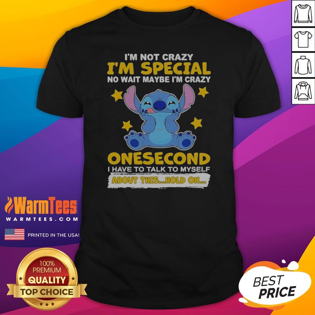 hot-stitch-lilo-and-stitch-i-am-not-crazy-i-am-special-no-wait-maybe-i-am-crazy-onesecond-shirt Hot Stitch Lilo And Stitch I Am Not Crazy I Am Special No Wait Maybe I Am Crazy Onesecond