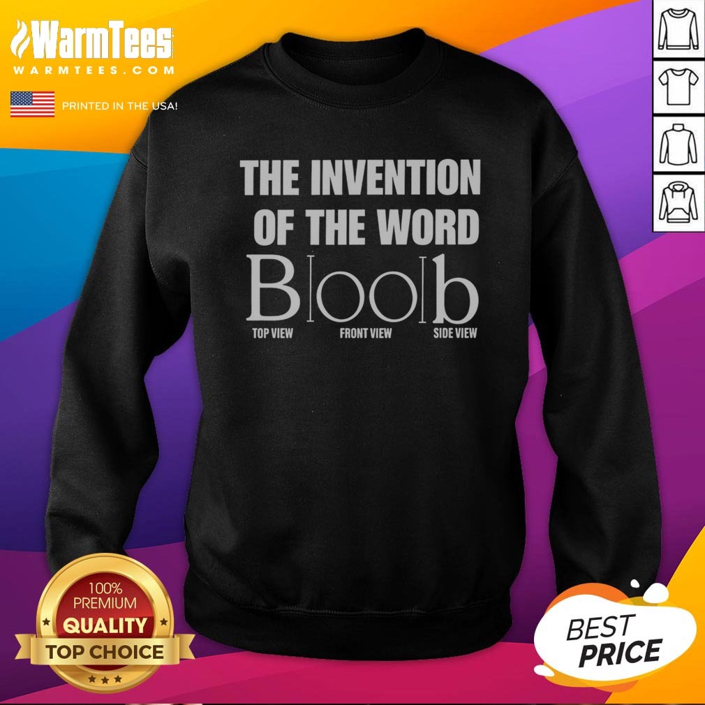 hot-the-invention-of-the-word-boob-wordplay-sweatshirt Hot The Invention Of The Word Boob Wordplay sweatshirt in cozy fabric with bold text design