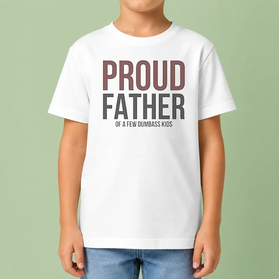 hot-top-proud-father-of-a-few-dumbass-kids-kids-t-shirt Hot Top Proud Father Of A Few Dumbass Kids Kids T-Shirt