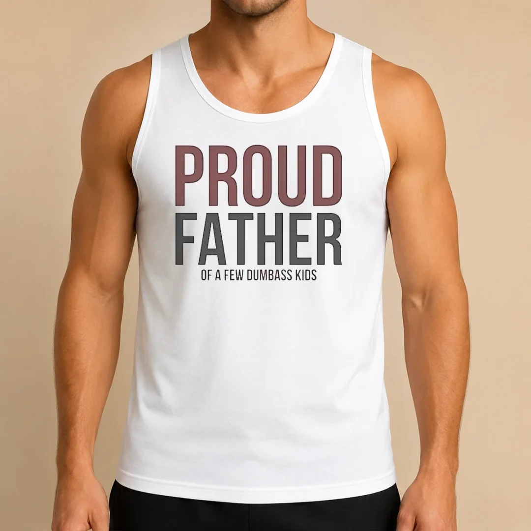 hot-top-proud-father-of-a-few-dumbass-kids-tank-top Hot Top Proud Father Of A Few Dumbass Kids Tank Top