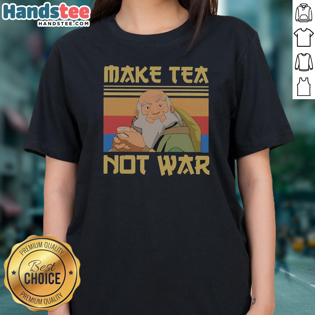 hot-uncle-iroh-avatar-the-last-airbender-make-tea-not-war-ladies-shirt Hot Uncle Iroh Avatar The Last Airbender Make Tea Not War Ladies Shirt featuring a vibrant design.