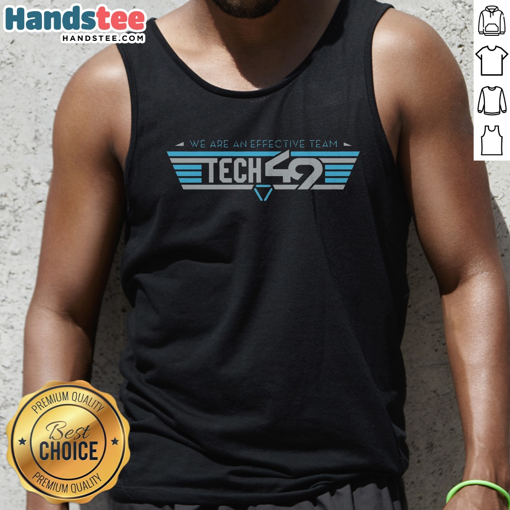 hot-we-are-an-effective-team-tech-49-tank-top Hot We Are An Effective Team Tech 49 Tank Top featuring a motivational team spirit design.