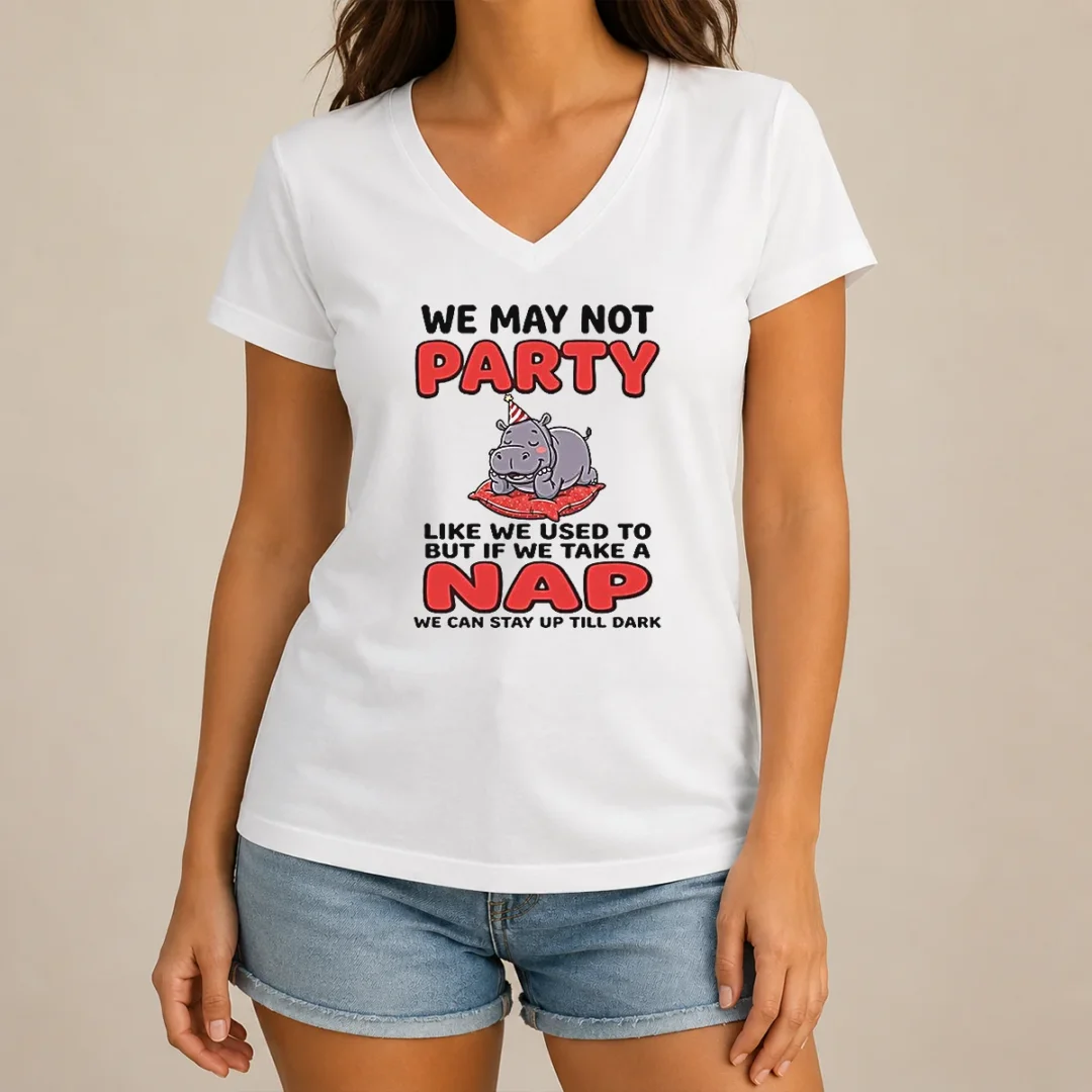 hot-we-may-not-party-like-we-used-to-but-if-we-take-a-nap-we-can-stay-up-till-dark-v-neck-shirt Hot We May Not Party Like We Used To But If We Take A Nap We Can Stay Up Till Dark V-Neck Shirt