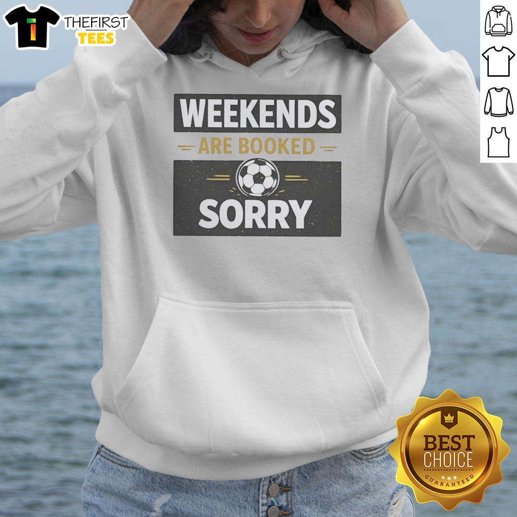 hot-weekends-are-booked-sorry-soccer-ball-sport-athletic-hobby-design-premium-hoodie-2 Hot Weekends Are Booked Sorry Soccer Ball Sport Athletic Hobby Design Premium Shirt - Image 2