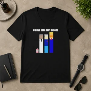 Funny Donald Trump U Have Seen This Before Political Meme V Neck Shirt showing front view on a white background