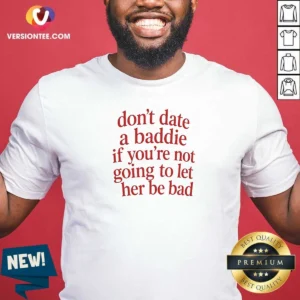 Good Dont Date A Baddie If Youre Not Going To Let Her Be Bad