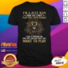 I'M A July Man Some Say I Don'T Play Well With Others I Say It Depends On WHO They Are And What They Want To Play shirt on shirt