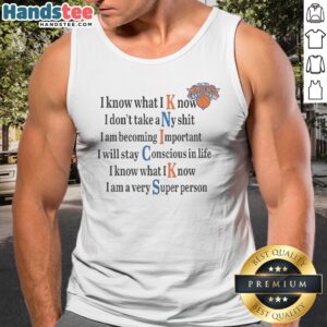 Nice New York Knicks I Know What I Know I Don'T Take Any Shit Tank top displayed on a clean background