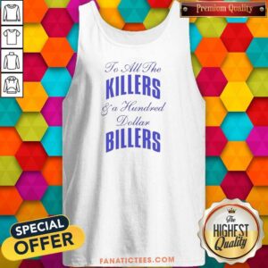 Premium To All The Killers And A Hundred Dollar Billers Song Lyric Hip Hop Rap (2) Tank Top