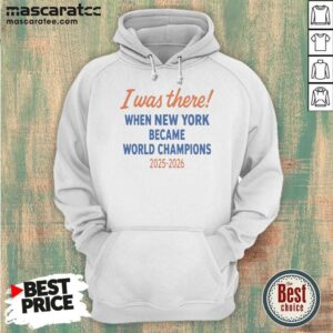Funny New York Knicks World Champions 2025 2026 I Was There When New York Became hoodie optimized in dark color with bold lettering
