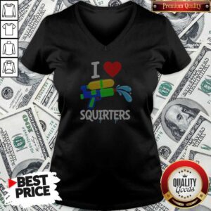 Original I Love Squirters Water V-Neck Shirt