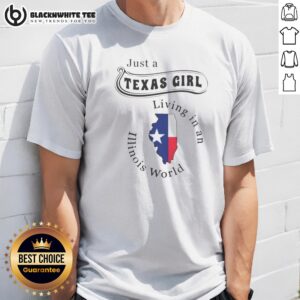 Pretty To Just A Texas Girl Living In An Illinois World Apparel Shirt in classic crew neck style with bold text design