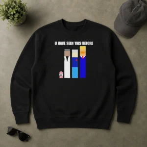 Funny Donald Trump U Have Seen This Before Political Meme Sweater