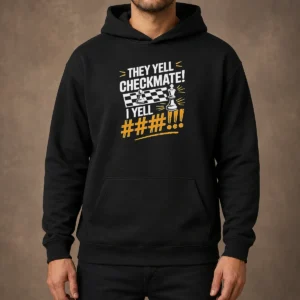 Funny Chess Pawn King Checkmate Quote Hoodie in black with bold white text design, front view