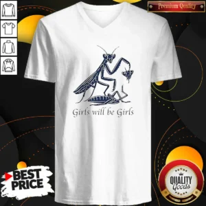Nice Praying Mantis Nature Science Biology Girls Will Be Girls V-Neck Shirt