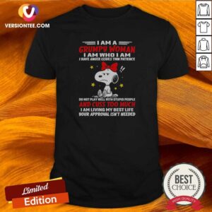 Good Snoopy Peanuts I Am A Grumpy Woman I Have Anger Issues Thin Patience shirt optimized featuring bold graphic on a fitted short sleeve tee