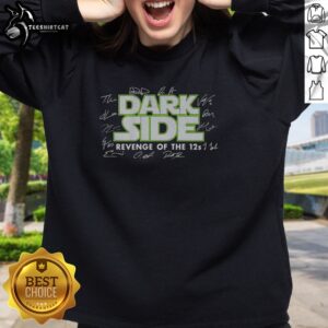 Pretty Seattle Seahawks Dark Side Revenge Of The 12s Signatures Sweatshirt in dark colors with team signatures