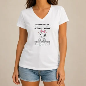 Nice Snoopy Behind Every Crazy Bitch Is A Sweet Woman Sick Of Everyone'S Crap V-Neck Shirt