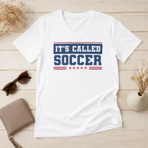 Nice It'S Called Soccer V-Neck Shirt