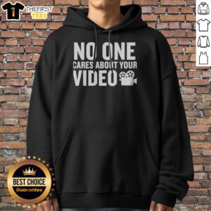 Pretty No One Cares About Your Video Hoodie displayed on a neutral background, showcasing its unique design.