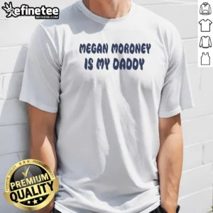 Premium Megan Moroney Is My Daddy
