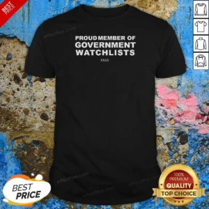 Pretty Proud Member Of Government Watchlists SSSS shirt optimized showing front view on a classic fit cotton tee