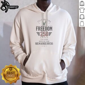 Hot Milwaukee Bucks X Celebrating Freedom 250 Honor Courage Liberty United We Stand Hoodie in vibrant colors