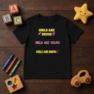 Pretty Girls Are Drugs Girls Are Drugs Girls Are Drugs Pill Rose Flower Kids T-Shirt