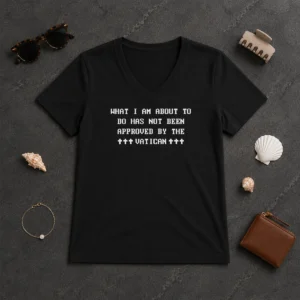 Nice Faith Based Ipsys Paradox What I'M About To Do Has Not Been Approved By The Vatican V Neck Shirt in dark color, front view