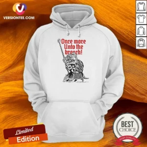 Awesome Sir Capy Once More Unto The Breach Hoodie