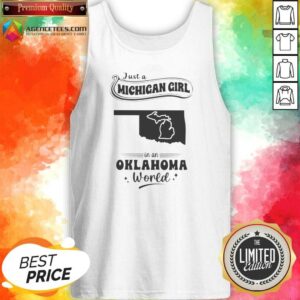 Nice Just A Michigan Girl In An Oklahoma World tank top optimized for a comfortable summer fit