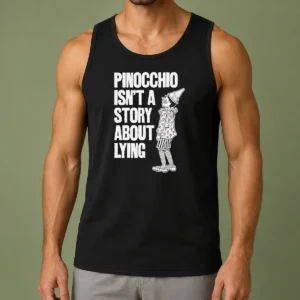 Good Pinocchio Isnt A Story About Lying Pinocchio Tank Top