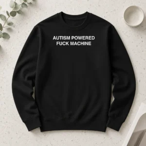 Pretty Autism Powered Fck Machine Long Sleeve Shirt