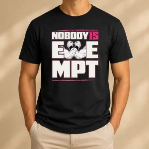 Pretty Nobody Is Exempt