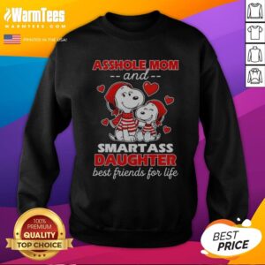 Snoopy And Peanuts Asshole Mom And Smartass Daughter Best Friends For Life sweatshirt displayed on a neutral background.