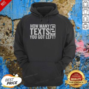 Pretty How Many Texts You Got Left hoodie optimized with a vibrant print and cozy fit.