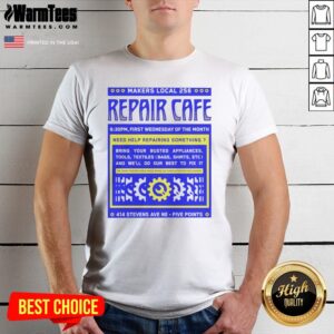 Nice Makers Local 256 Repair Cafe Gear Wrench Need Help Repairing Something shirt displayed on a neutral background