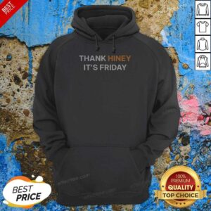 Funny Thank Hiney It'S Friday Hoodie