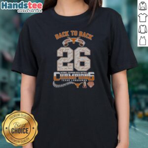 Hot Texas Longhorns 2025 2026 Back To Back National Champions NCAA Softball Ladies Shirt featuring vibrant graphics