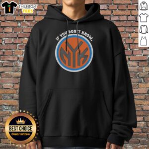Funny New York Knicks If You Don'T Know Now You Know Hoodie in navy blue with bold white and orange text