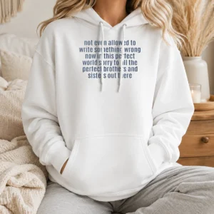 Hot Not Even Allowed To Write Something Wrong Hoodie in black, featuring bold white text on front, comfortable pullover style with front pocket and hood