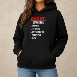 Pretty Short Stands For Satanic Horrific Outrageous Romantic Cute Quote Hoodie in black with front graphic print